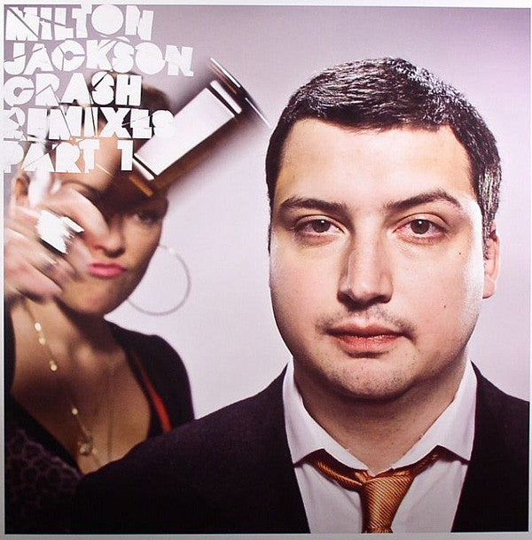 Milton Jackson : Crash Remixes Part 1 (12")