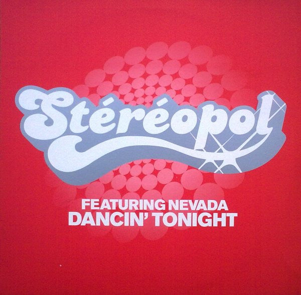 Stereopol Featuring Nevada (16) : Dancin' Tonight (12")