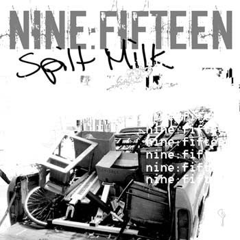 Nine:Fifteen : Spilt Milk (12")