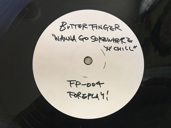 Butter Finger : Wanna Go Somewhere 'N' Chill (12", Promo, W/Lbl)