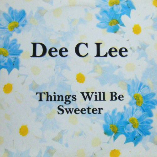 Dee C. Lee : Things Will Be Sweeter (12")