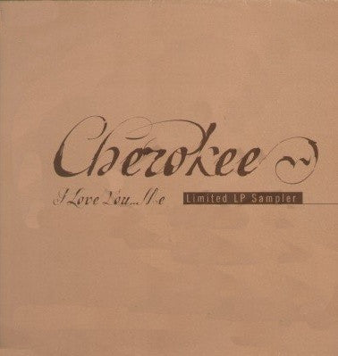 Cherokee (6) : I Love You...Me (12", Ltd, Promo, Smplr)