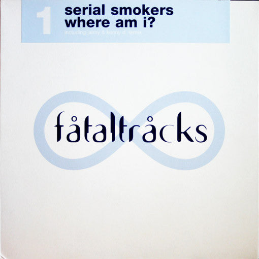 Serial Smokers : Where Am I? (12")