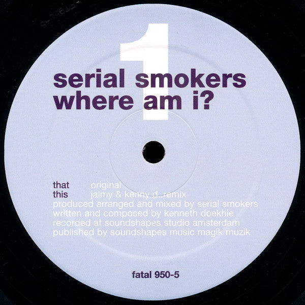 Serial Smokers : Where Am I? (12")