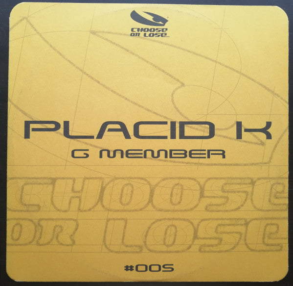 Placid K : G Member (12")