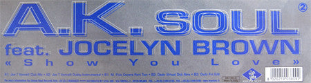 A.K. Soul Feat. Jocelyn Brown : Show You Love (12")