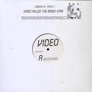 Jérome vs. Taste T. : Video Killed The Radio Star (12")