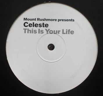 Mount Rushmore Presents Celeste (2) : This Is Your Life (12", S/Sided, Promo)