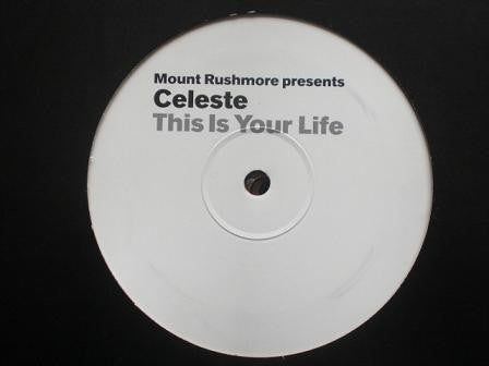 Mount Rushmore Presents Celeste (2) : This Is Your Life (12", S/Sided, Promo)