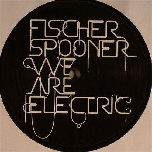 Fischerspooner : We Are Electric (12", Maxi)