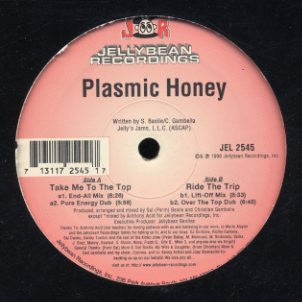 Plasmic Honey : Take Me To The Top / Ride The Trip (12")
