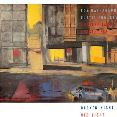 Roy Nathanson, Curtis Fowlkes And The Jazz Passengers : Broken Night Red Light (LP, Album)