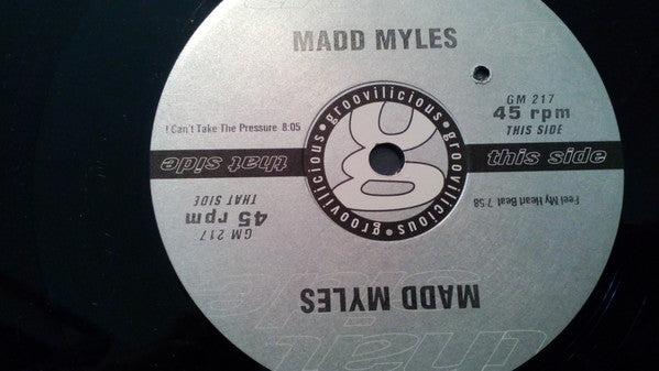 Mad Myles : I Can't Take The Pressure / Feel My Heart Beat (12")