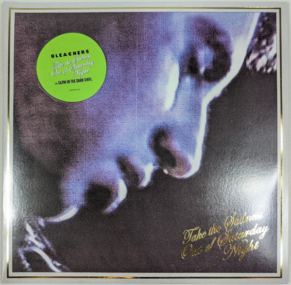 Bleachers : Take The Sadness Out Of Saturday Night (LP, Album, Glo)