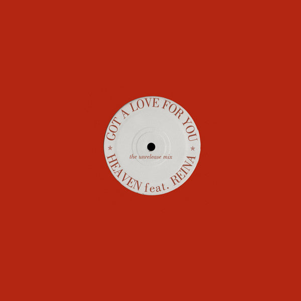 Heaven (3) Feat. Reina : Got A Love For You (The Unrelease Mix) (12")