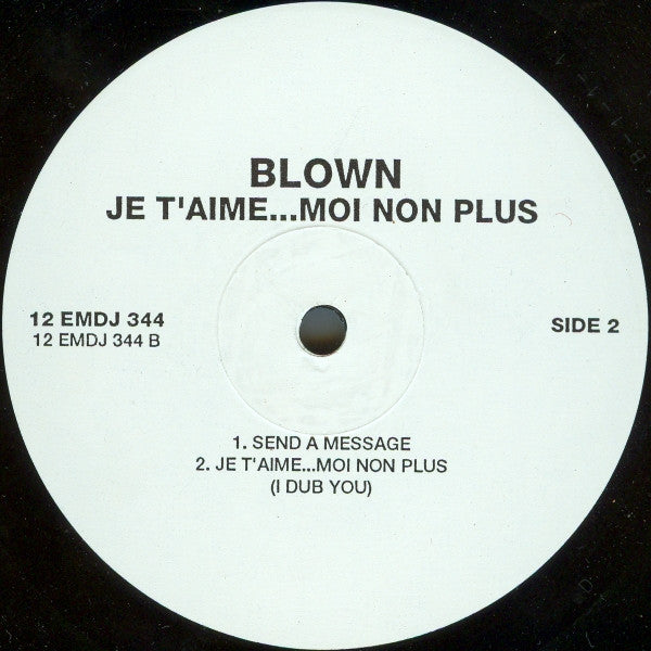 Blown (2) : Je T'Aime...Moi Non Plus (12", Promo)