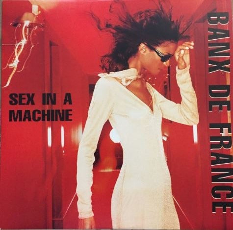 Banx De France : Sex In A Machine (12")