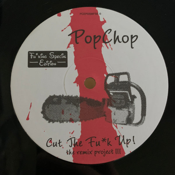 Popchop : Cut The Fu*k Up! - The Remix Project 3 (12", Single)