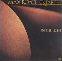 Max Roach Quartet : In The Light (LP, Album)