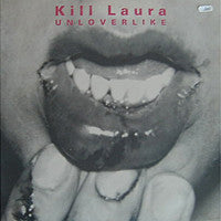 Kill Laura : Unloverlike (12", EP)