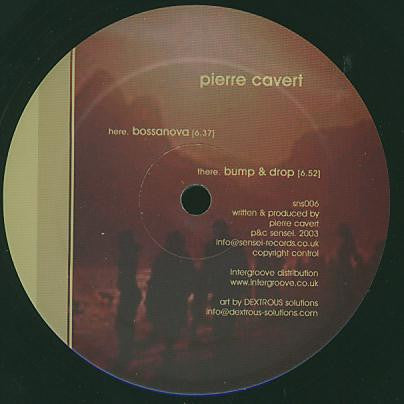 Pierre Cavert : Bossanova / Bump&Drop (12")