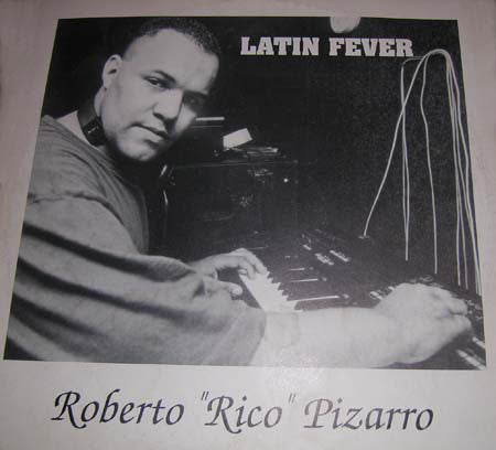 Roberto "Rico" Pizarro : Latin Fever (12")
