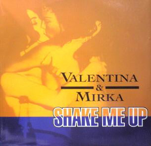 Valentina & Mirka : Shake Me Up (12")