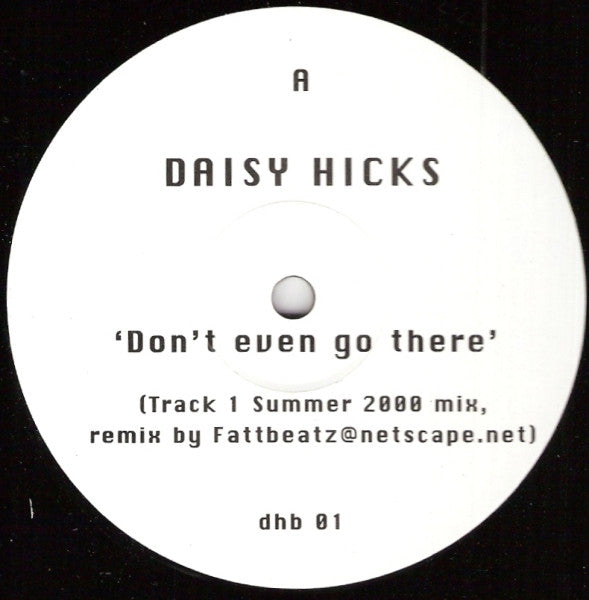 Daisy Hicks : Don't Even Go There (12")