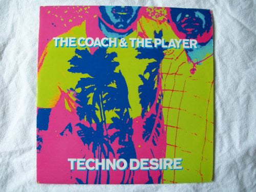 Coach & The Player : Techno Desire (12")