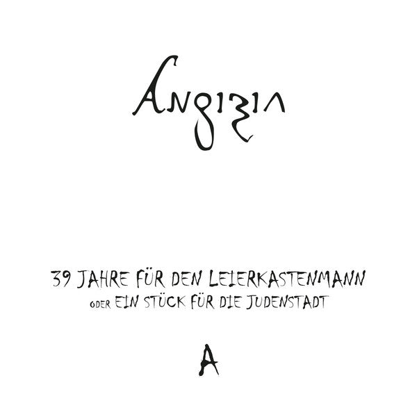 Angizia : 39 Jahre Für Den Leierkastenmann Oder Ein Stück Für Die Judenstadt (2xLP, Album, Ltd, RE, RM, Gat)