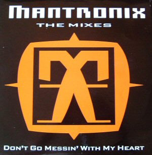 Mantronix : Don't Go Messin' With My Heart (The Mixes) (12")