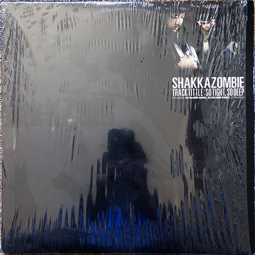 Shakkazombie : So Tight, So Deep (12")
