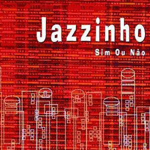 Jazzinho : Sim Ou Não (12")