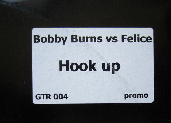 Bobby Burns vs. Felice : Hook Up (12", Ltd, Promo, TP)