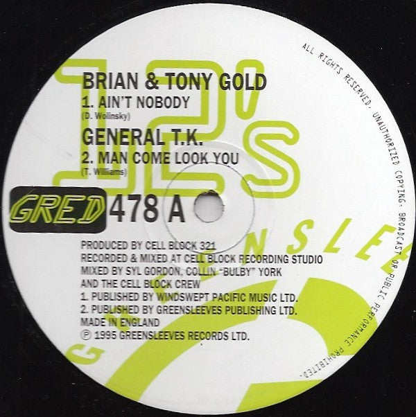 Brian & Tony Gold / General T.K. : Ain't Nobody / Man Come Look You (12")