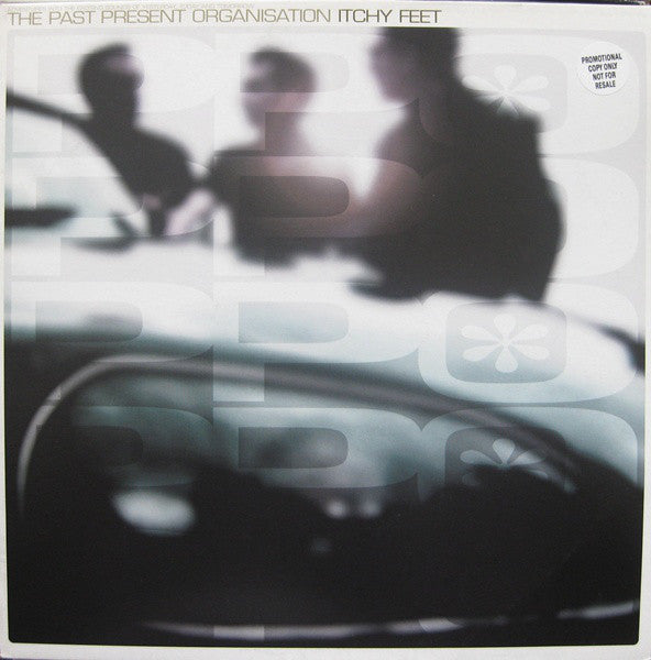 The Past Present Organisation : Itchy Feet (12")