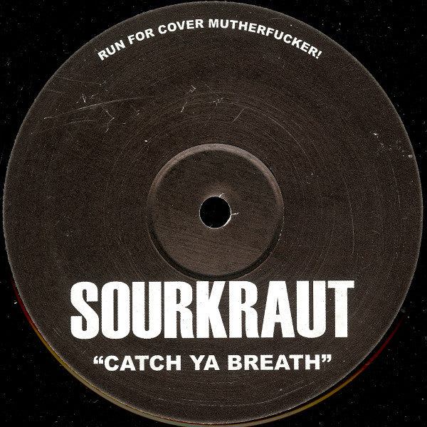 Sourkraut : Catch Ya Breath (12", S/Sided)