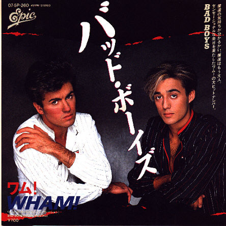 Wham! = Wham! : バッド・ボーイズ = Bad Boys (7", Single, Fol)