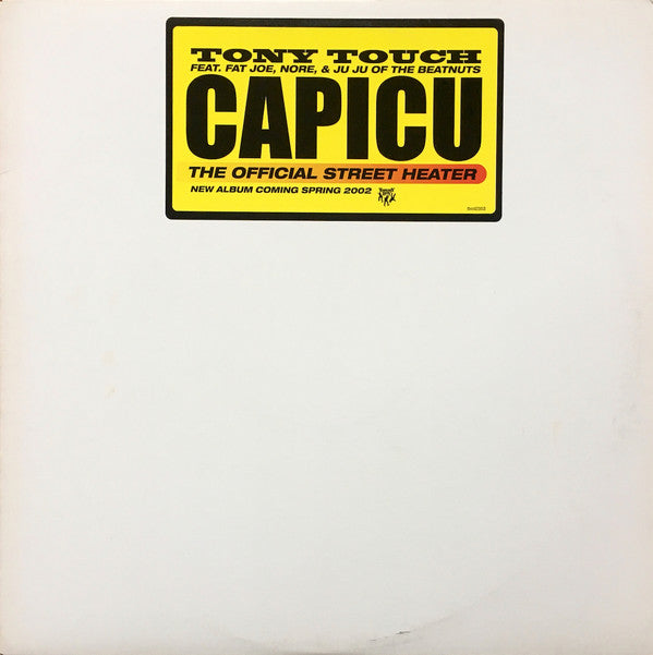 Tony Touch Feat. Fat Joe, N.O.R.E. & Juju (3) : Capicu (The Official Street Heater) (12", Promo)