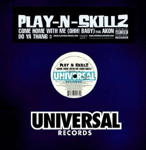 Play-N-Skillz : Come Home With Me (Ohh! Baby) / Do Ya Thang (12")