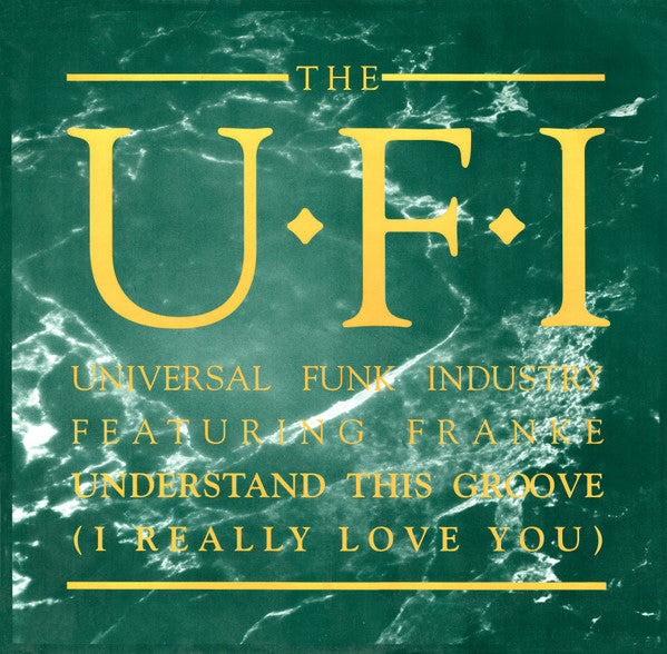 UFI Featuring Frankë Pharoah : Understand This Groove (I Really Love You) (12")