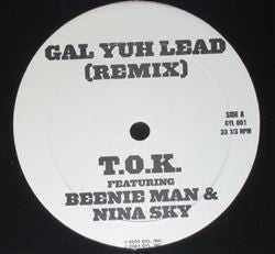 T.O.K. feat Beenie Man & Nina Sky : Gal Yuh Lead (Remix) (12", Unofficial, W/Lbl)