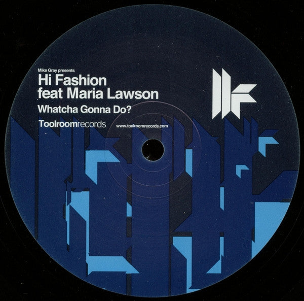 Michael Gray Presents Hi Fashion Feat Maria Lawson : Whatcha Gonna Do? (12")