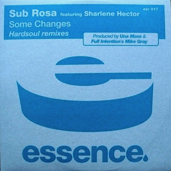 Sub Rosa Featuring Sharlene Hector : Some Changes (Hardsoul Remixes) (12")