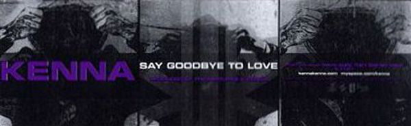Kenna : Say Goodbye To Love (12", Single, Promo)