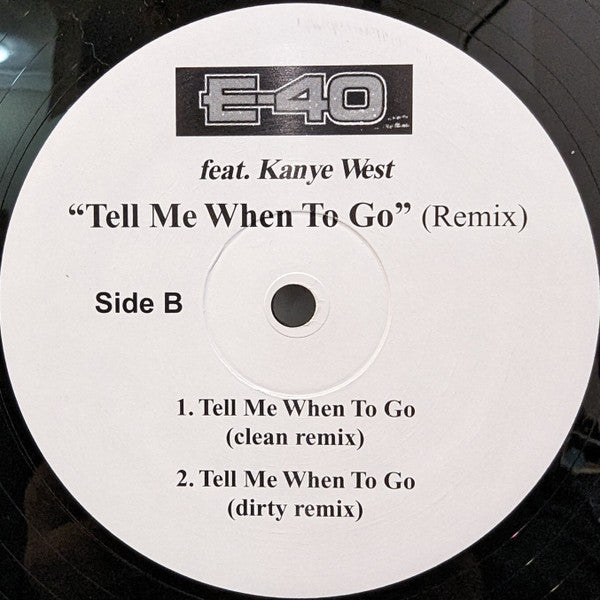 E-40 Feat. Kanye West And Ice Cube : Tell Me When To Go (Remix) (12", Unofficial)