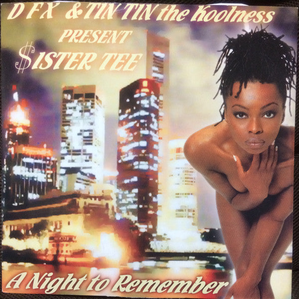 DFX (7) & Tin Tin The Koolness Present Sister Tee : A Night To Remember (12")