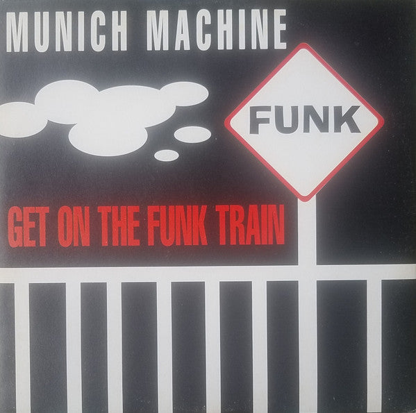Munich Machine / Giorgio Moroder : Get On The Funk Train / Baby Blue (12")