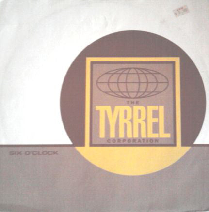 The Tyrrel Corporation : Six O'Clock (12")