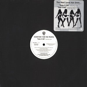 Somethin' For The People : Take It Off / Last Call (12")